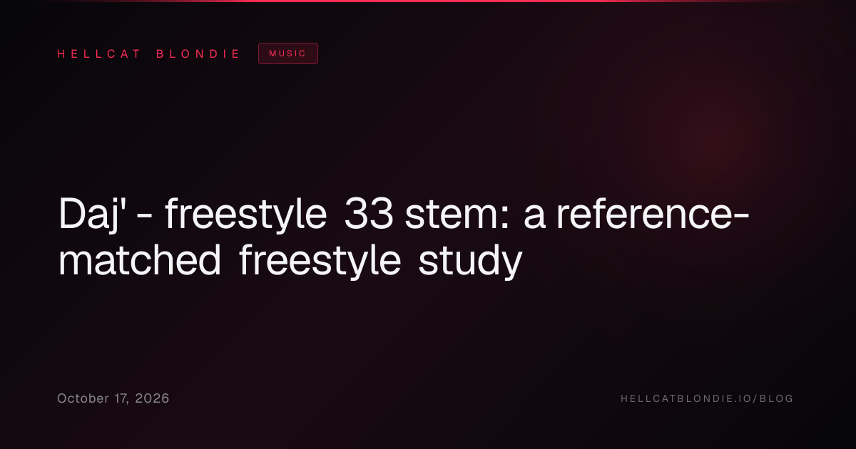 Daj' - freestyle 33 stem: a reference-matched freestyle study