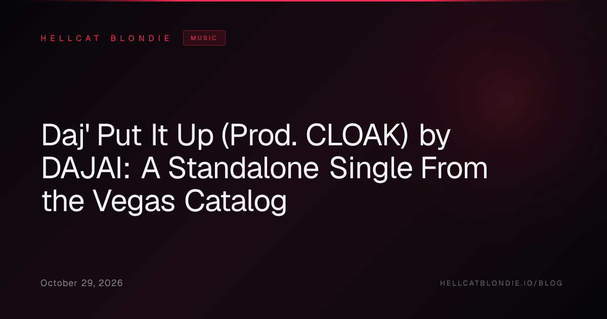 Daj' Put It Up (Prod. CLOAK) by DAJAI: A Standalone Single From the Vegas Catalog