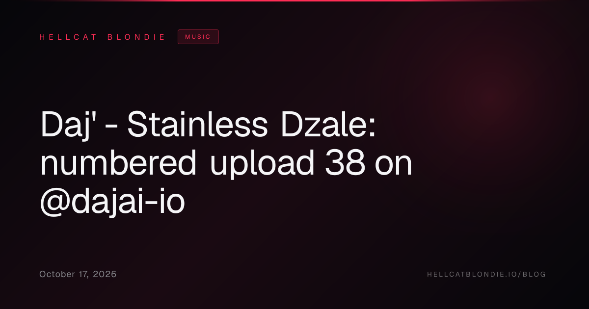 Daj' - Stainless Dzale: numbered upload 38 on @dajai-io