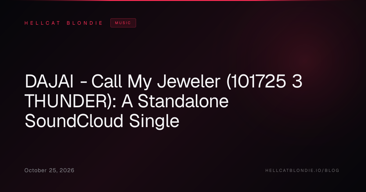 DAJAI - Call My Jeweler (101725 3 THUNDER): A Standalone SoundCloud Single