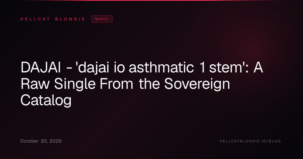 DAJAI - 'dajai io asthmatic 1 stem': A Raw Single From the Sovereign Catalog