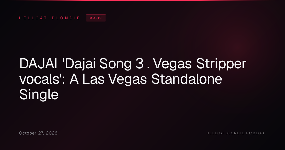 DAJAI 'Dajai Song 3 . Vegas Stripper vocals': A Las Vegas Standalone Single