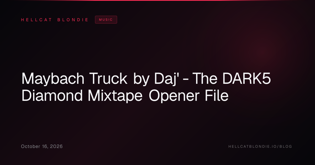 Maybach Truck by Daj' - The DARK5 Diamond Mixtape Opener File