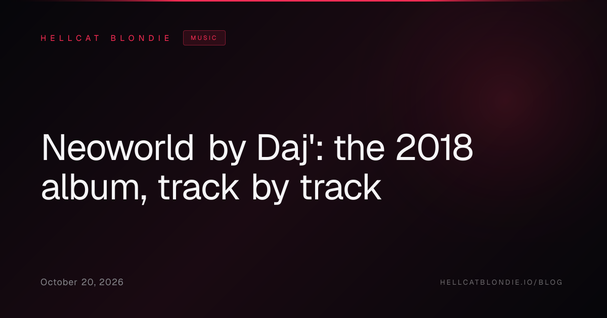 Neoworld by Daj': the 2018 album, track by track