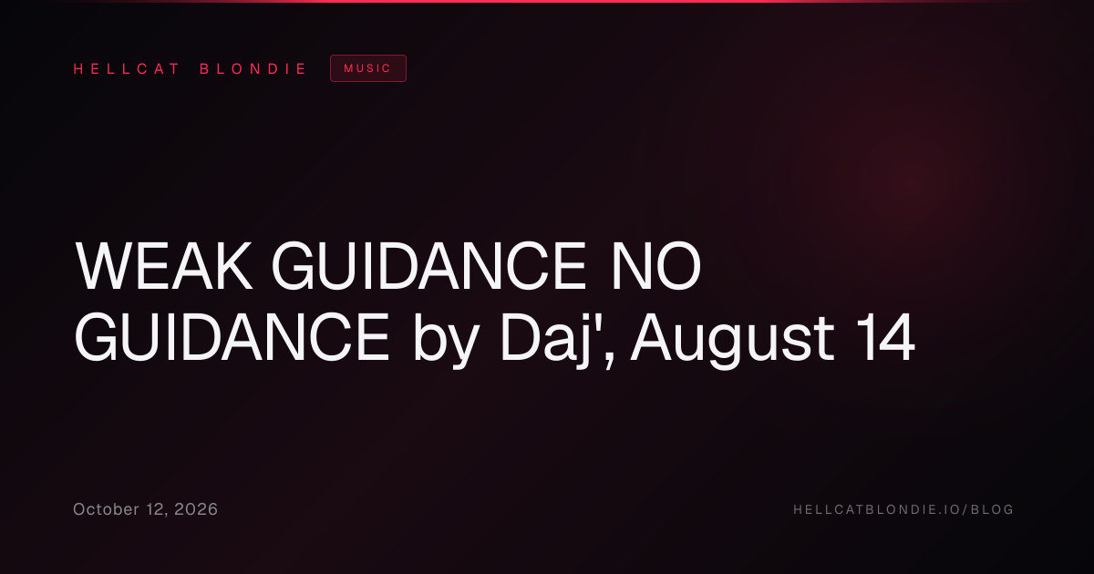 WEAK GUIDANCE NO GUIDANCE by Daj', August 14